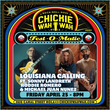 Louisiana Calling ft. Sonny Landreth and special guests Rodie Romero & Juan Manuel Nunez