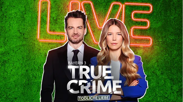 BAYERN 3 TRUE CRIME LIVE - Tödliche Liebe