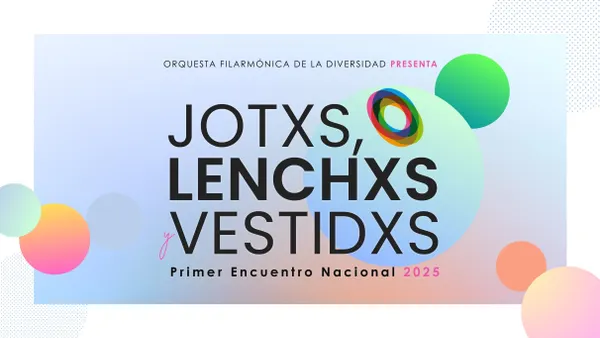 OFIDI Presenta: Jotxs,Lenchxs y Vestidxs. 1er Encuentro Nacional 2025