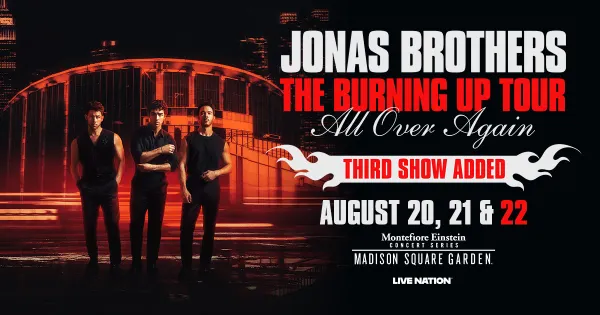Jonas Brothers Announce Madison Square Garden “Burning Up All Over” Shows