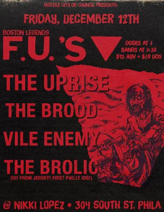 F.U.'s, The Uprise, The Brood, Vile Enemy, The Brolic 