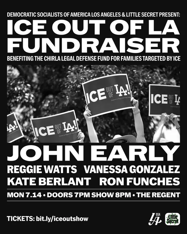 ICE OUT OF LA Benefit With John Early, Reggie Watts, Berlant, Funches