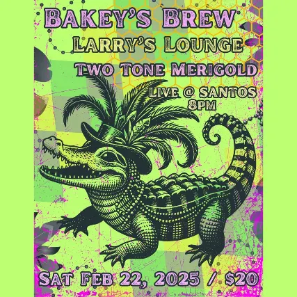 BAKEY'S BREW with LARRY'S LOUNGE and TWO TONE MERIGOLD
