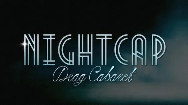 Nightcap: Cabaret Massacre - in the Callback Bar