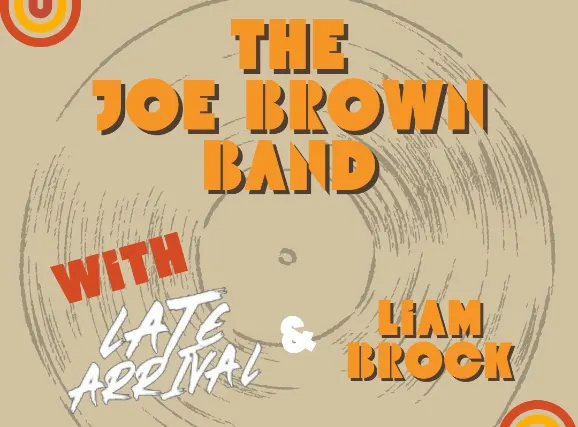 Joe Brown Band / Sunday Driver / Late Arrival